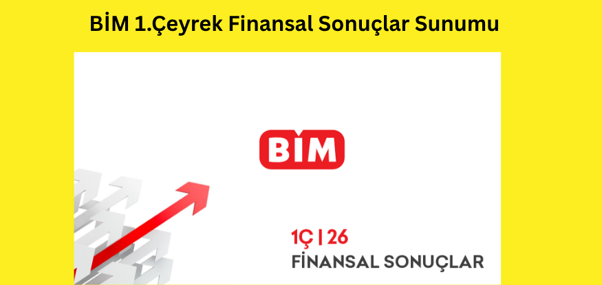 BİM 2026 1.Çeyrek Finansal Sonuçlar Sunumu....