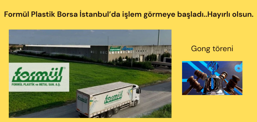 Formül Plastik işlem görmeye başladı..İşlem kodu..FRMPL...Yatırımcı sunumu eklendi..Gong töreni..Video...