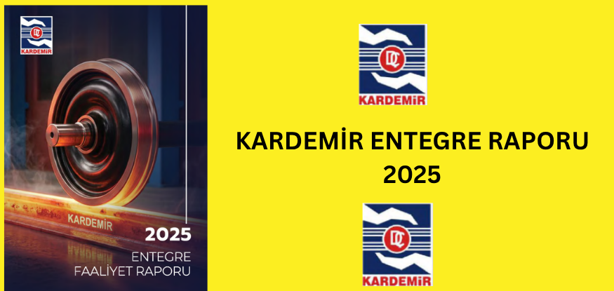 KARDEMİR ENTEGRE RAPORU 2025...rapor